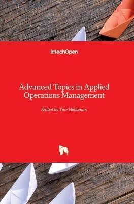Advanced Topics in Applied Operations Management(English, Hardcover, unknown)