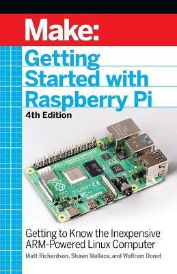 Getting Started with Raspberry Pi, 4e(English, Paperback, Wallace Shawn)
