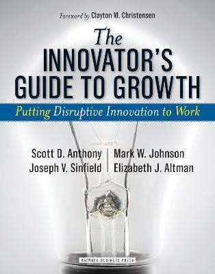 The Innovator's Guide to Growth(English, Hardcover, Anthony Scott D.)