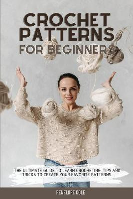 Crochet Patterns for Beginners(English, Paperback, Cole Penelope)