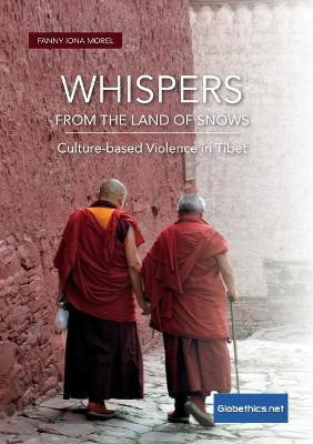 Whispers from the Land of Snows. Culture-based Violence in Tibet(English, Paperback, Morel Fanny Morel Iona)