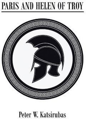Paris and Helen of Troy(English, Paperback, Katsirubas Peter W)