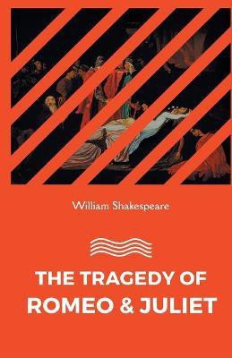 The Tragedy of Romeo and Juliet(English, Paperback, Shakespeare William)