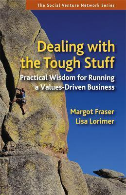 Dealing With the Tough Stuff  - Practical Wisdom for Running a Values-Driven Business(English, Paperback, Fraser Margot)