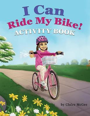 I Can Ride My Bike! ACTIVITY BOOK(English, Paperback, McGee Claire)