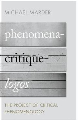 Phenomena-Critique-Logos(English, Hardcover, Research Professor in the Department of Philosophy at the University of the Basque Country, Spain Marder Michael)