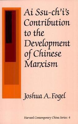 Ai Ssu-ch'i's Contribution to the Development of Chinese Marxism(English, Paperback, Fogel Joshua A.)