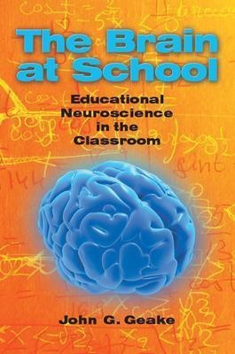 The Brain at School: Educational Neuroscience in the Classroom(English, Paperback, Geake John)