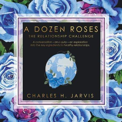 A Dozen Roses(English, Paperback, Jarvis Charles H)