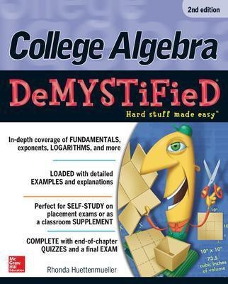 College Algebra DeMYSTiFieD(English, Paperback, Huettenmueller Rhonda)