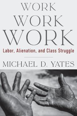 Work Work Work(English, Hardcover, Yates Michael D)