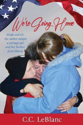 We're Going Home(English, Paperback, LeBlanc C C)