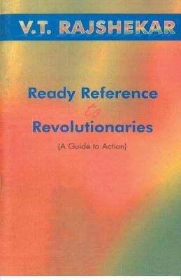 Ready Reference To Revolutionaries A Guide To Action(English, Paperback, Rajshekar Vt)