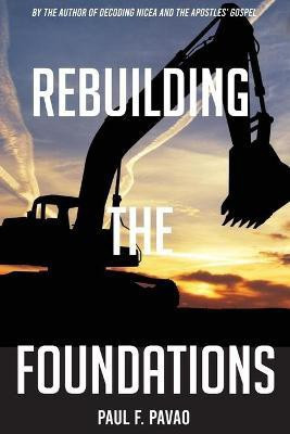 Rebuilding the Foundations(English, Paperback, Pavao Paul)