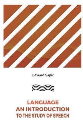 Language an Introduction to the Study of Speech(English, Paperback, Sapir Edward)