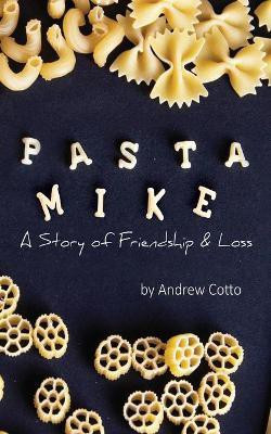 Pasta Mike(English, Paperback, Cotto Andrew)