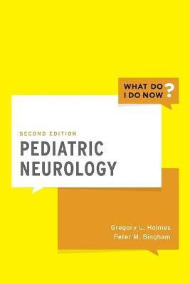 Pediatric Neurology(English, Paperback, Holmes Gregory L.)