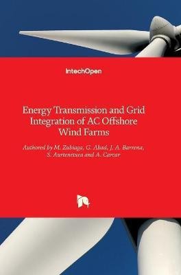 Energy Transmission and Grid Integration of AC Offshore Wind Farms(English, Hardcover, Zubiaga M.)