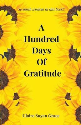 A Hundred Days of Gratitude(English, Paperback, Grace Claire Suyen)