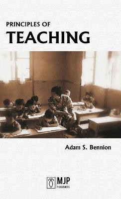 Principles of Teaching(English, Hardcover, S Bennion Adam)