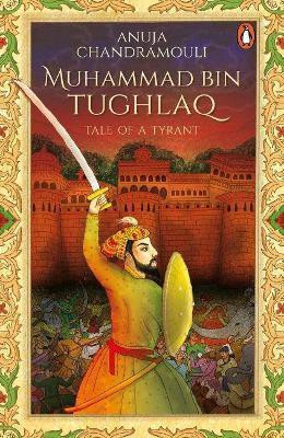 Muhammad Bin Tughlaq(English, Paperback, Chandramouli Anuja)