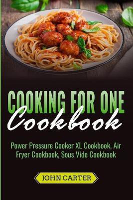 Cooking For One Cookbook(English, Paperback, Carter John)