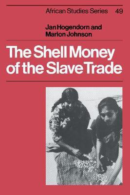 The Shell Money of the Slave Trade(English, Hardcover, Hogendorn Jan)