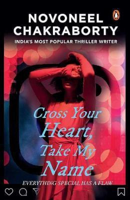 Cross Your Heart, Take My Name(English, Paperback, Chakraborty Novoneel)