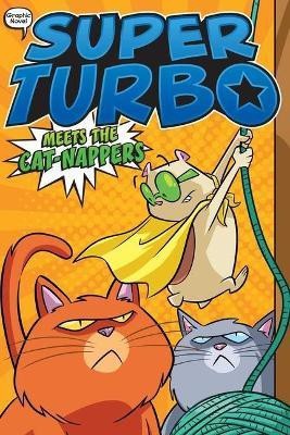 Super Turbo Meets the Cat-Nappers: Volume 7(English, Paperback, Powers Edgar)