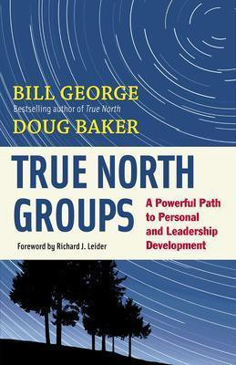 True North Groups: A Powerful Path to Personal and Leadership Development(English, Paperback, George Bill)
