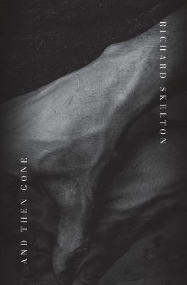 And Then Gone(English, Paperback, Skelton Richard)
