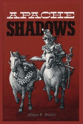 Apache Shadows(English, Paperback, Booky Albert R)