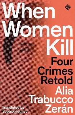 When Women Kill(English, Paperback, Trabucco Zeran Alia)