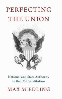 Perfecting the Union(English, Hardcover, Edling Max M.)