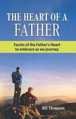 The Heart of a Father(English, Paperback, Thompson Bill)