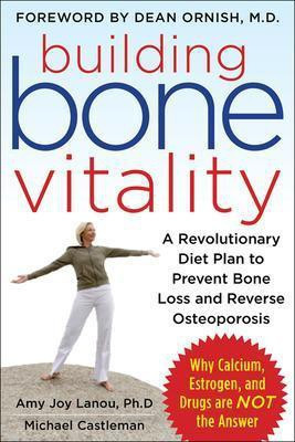 Building Bone Vitality: A Revolutionary Diet Plan to Prevent Bone Loss and Reverse Osteoporosis--Without Dairy Foods, Calcium, Estrogen, or Drugs(English, Electronic book text, Lanou Amy J) Building Bone Vitality: A Revolutionary Diet Plan to Prevent Bone Loss and Reverse Osteoporosis--Without Dairy Foods, Calcium, Estrogen, or Drugs(English, Electronic book text, Lanou Amy J)