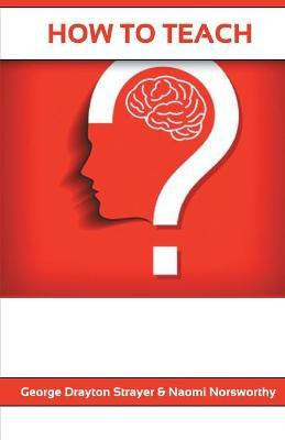 How to Teach(English, Paperback, Drayton George Strayer)
