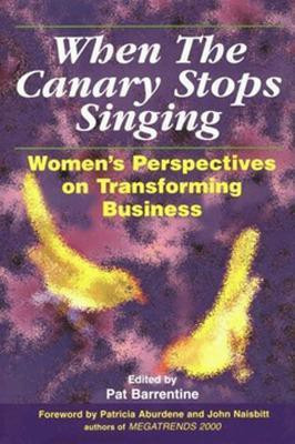 When the Canary Stops Singing: Women's Perspectives on Transforming Business(English, Hardcover, BARRENTINE)