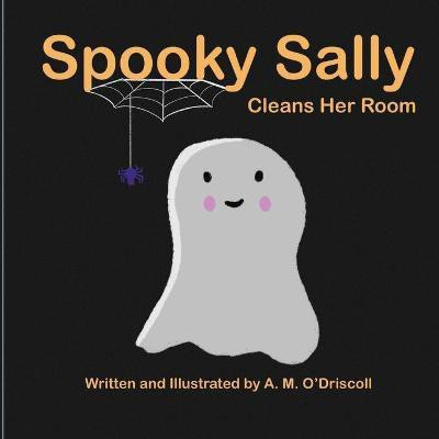 Spooky Sally Cleans Her Room(English, Paperback, O'Driscoll A M)