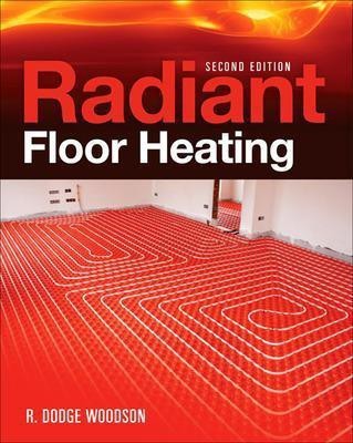 Radiant Floor Heating, Second Edition(English, Electronic book text, Woodson R Dodge)