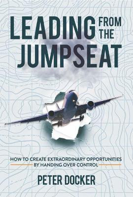 Leading from the Jumpseat(English, Hardcover, Docker Peter)