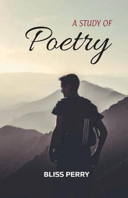 A Study of Poetry(English, Paperback, Perry Bliss)