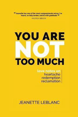 You Are Not Too Much(English, Paperback, LeBlanc Jeanette)