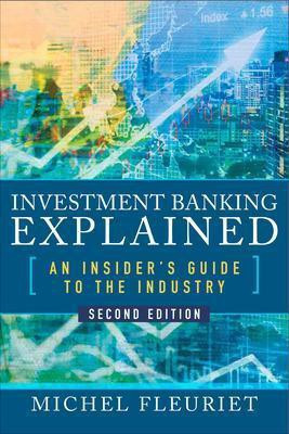 Investment Banking Explained, Second Edition: An Insider's Guide to the Industry(English, Hardcover, Fleuriet Michel)
