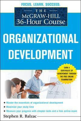The McGraw-Hill 36-Hour Course: Organizational Development(English, Electronic book text, Balzac Stephen R)
