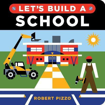 Let's Build a School(English, Board book, Pizzo Robert)