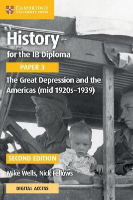 History for the IB Diploma Paper 3 The Great Depression and the Americas (mid 1920s-1939) with Digital Access (2 Years)(English, Mixed media product, Wells Mike)