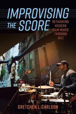Improvising the Score(English, Hardcover, Carlson Gretchen L.)