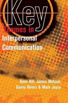 Key Themes in Interpersonal Communication(English, Paperback, Hill Anne)