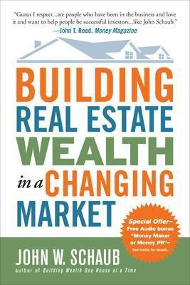 Building Real Estate Wealth in a Changing Market: Reap Large Profits from Bargain Purchases in Any Economy(English, Electronic book text, Schaub John)